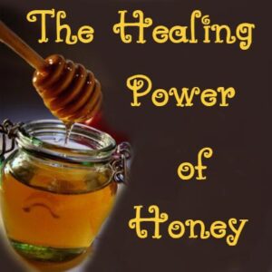Jar of honey with dipper and text "The Healing Power of Honey.